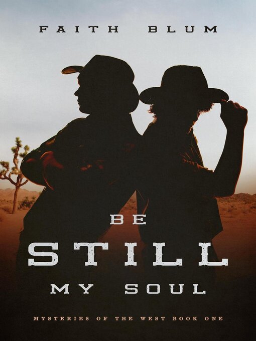 Title details for Be Stil, My Soul by Faith Blum - Available